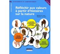 Réfléchir aux valeurs à partir d'histoires sur la nature: 25 histoires extraordinaires d'animaux et de plantes