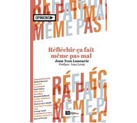 Réfléchir ça fait même pas mal - Jean-Yves Laneurie - Ampelos - broché - Essai
