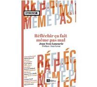 Réfléchir ça fait même pas mal Jean-Yves Laneurie (Auteur), Ivan Levaï (Auteur)