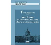 Réfléchir. De l'importance de la tâche réflexive en sciences de gestion - Yvon Pesqueux - Ems Management Et Societes - broché - Essai