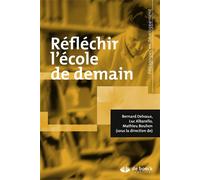 Réfléchir l'école de demain 2015 - Luc Albarello - De Boeck Supérieur - broché - Essai