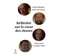 Réfléchir sur le coeur des choses - Gilles Farcet - Du Relie Eds - broché - Essai