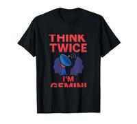 Réfléchissez à Deux Fois, Je suis Gémeaux, Astrologie et Zodiaque T-Shirt