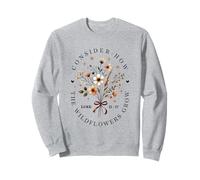 Réfléchissez à la façon dont poussent les fleurs sauvages. Chemise des Écritures Luc 12:27 Sweatshirt