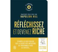Réfléchissez et devenez riche - Le cahier d'exercices officiel 52 semaines d'exercices imaginés pour vous par Napoleon Hill - Napoléon Hill - J'ai Lu - relié - Guide