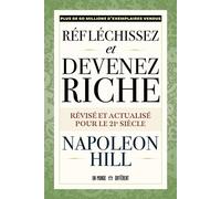 Réfléchissez et devenez riche - Révisé et actualisé pour le 21ème siècle - Napoléon Hill - Un Monde Different - broché - Guide