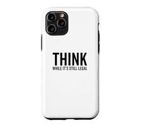 Réfléchissez Tant Que C'est Encore légal Réflexion Amusante sur la Conscience de soi Coque pour iPhone 11 Pro