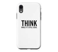 Réfléchissez Tant Que C'est Encore légal Réflexion Amusante sur la Conscience de soi Coque pour iPhone XR