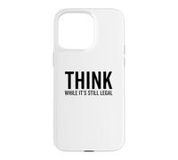 Réfléchissez Tant Que C'est Encore légal Réflexion Amusante sur la Conscience de soi Coque pour iPhone 15 Pro Max