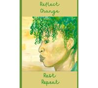 Reflect Change Rest Repeat: A Continuous Cycle of Reflection, Adaptation, and Renewal