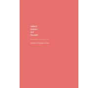 Reflect, Dream, Act, Flourish: A Gentle 90-Day Guided Journal for Anyone - 7 Minutes a Day to Rediscover Yourself, Build Confidence & Create a Life You Love. For Beginners or the Seasoned Journaller.