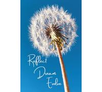 Reflect Dream Evolve: A Place for Reflection, Mindfulness, Writing and Personal Growth: A Meaningful Gift for Women, Teens, and Writers. A Subtly ... Care Notebook for Reflection and Inspiration