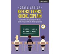 Reflect, Expect, Check, Explain: Sequences and behaviour to enable mathematical thinking in the classroom