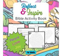 Reflect & Inspire Bible Activity Book: Peace, Love, Joy: A Christian Activity Book for Adults with Crosswords, Word Searches, Cryptograms, Mazes, Coloring, and Devotions