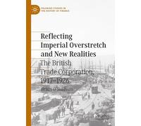 Reflecting Imperial Overstretch and New Realities: The British Trade Corporation, 1917-1926