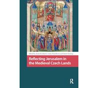 Reflecting Jerusalem in Medieval Czech Lands