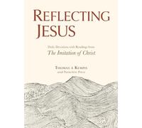 Reflecting Jesus: Daily Devotions Inspired by The Imitation of Christ