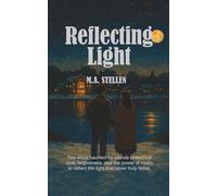 Reflecting LIght: A tender story of love, loss, and the light that returns when two hearts learn to listen in the silence.