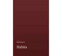 Reflecting on Habits: A gentle, research grounded journal for the life lived on quiet repeat.