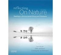 Reflecting on Nature by Gruen & Lori Professor of Philosophy & Environmental Studies & and Feminist & Gender & and Sexuality Studies & Professor of Philos Gruen Lori Professor of Philosophy Environmen