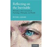 Reflecting on the Inevitable - Peter J. Adams - Oxford University Press - Livre en Anglais - Paperback Peter J. AdamsPeter J. Adams (Auteur)
