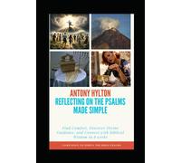 Reflecting On The Psalms Made Simple: Find Comfort, Discover Divine Guidance, And Connect With Biblical Wisdom In 8 Weeks (Reflecting On The Bible For Everyone)