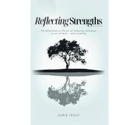 Reflecting Strengths: 35 reflections on the art of fostering resilience in our children - and ourselves