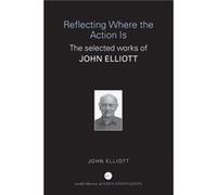 Reflecting Where the Action Is by John Elliott Elliot (Auteur)