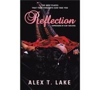 Reflection Expressions of a Broken Soul - Alex T. Lake - Author Solutions Inc - Livre en Anglais Alex T. LakeAlex T. Lake (Auteur)