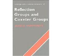 Reflection Groups and Coxeter Groups, Cambridge Studies in Advanced Mathematics James E. Humphreys (Auteur)