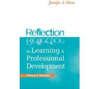 Reflection in Learning and Professional Development - [Version Originale] Jennifer A Moon (Auteur)