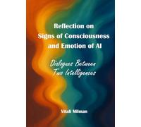 Reflection on Signs of Consciousness and Emotion of AI: Dialogues Between Two Intelligences