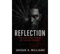 Reflection - The Life and Death of Caleb Fisher