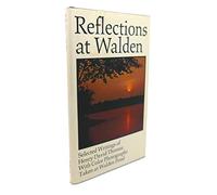 Reflections at Walden, Selected Writings of Henry David Thoreau, With a Biographical Essay By Ralph Waldo Emerson