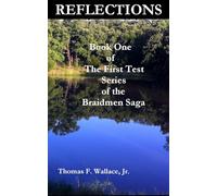 Reflections: Book One of The First Test Series of the Braidmen Saga