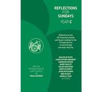 Reflections for Sundays, Year C - [Livre en VO] Stephen Cottrell, Steven Croft, Maggi Dawn, Malcolm Guite, Mark Oakley, Martyn Percy, John Pritchard, Jane Williams, Lucy Winkett (Auteur)