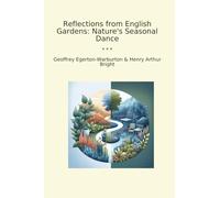 Reflections from English Gardens: Nature's Seasonal Dance