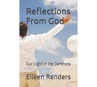 Reflections From God: Our Light in the Darkness