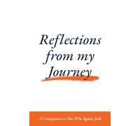 Reflections from my Journey: A Companion to "You Win Again, Jack"