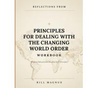 Reflections From Principles For Dealing With The Changing World Order: Original Educational Insights And Principles