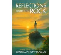 Reflections From The Rock: Poems of Truth, Grace and Growth