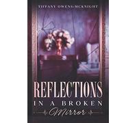 REFLECTIONS in a Broken Mirror