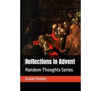 Reflections in Advent: Random Thoughts Series