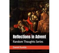 Reflections in Advent: Random Thoughts Series
