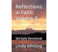Reflections in Faith: Volume X: 365 Daily Devotional