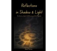 Reflections in Shadow & Light: The Tarot as a Guide to Self-Discovery and Soul Integration