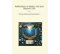 Reflections in Water: Art and Aquatic Life