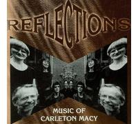 Reflections - Music Of Carleton Macy by CARLETON MACY (1996-02-20)