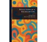 Reflections Of A Bachelor Girl