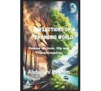 Reflections Of A Changing World: Poems On Love, Life, And Transformation